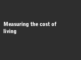 Online quiz Measuring the cost of living