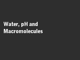 Online quiz Water, pH and Macromolecules